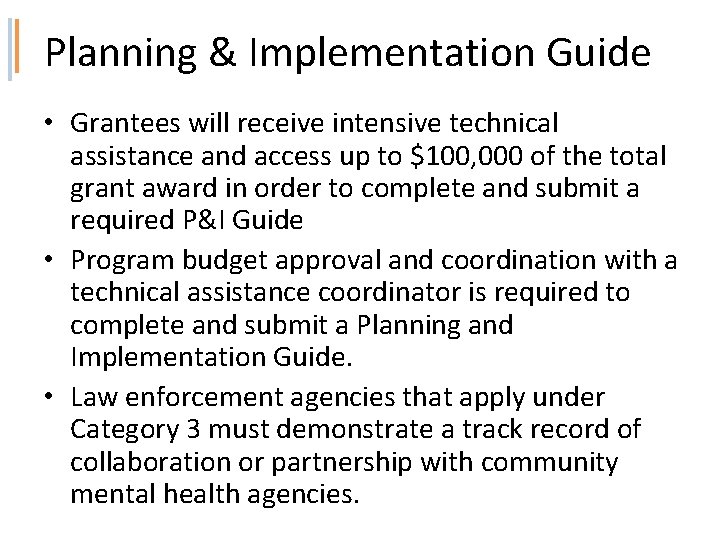 Planning & Implementation Guide • Grantees will receive intensive technical assistance and access up