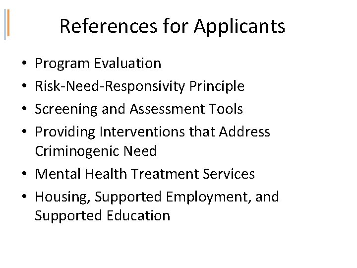 References for Applicants Program Evaluation Risk‐Need‐Responsivity Principle Screening and Assessment Tools Providing Interventions that