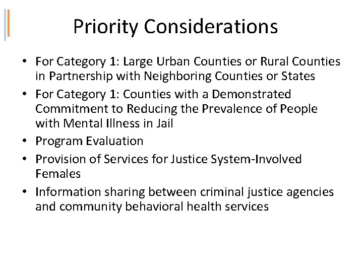 Priority Considerations • For Category 1: Large Urban Counties or Rural Counties in Partnership