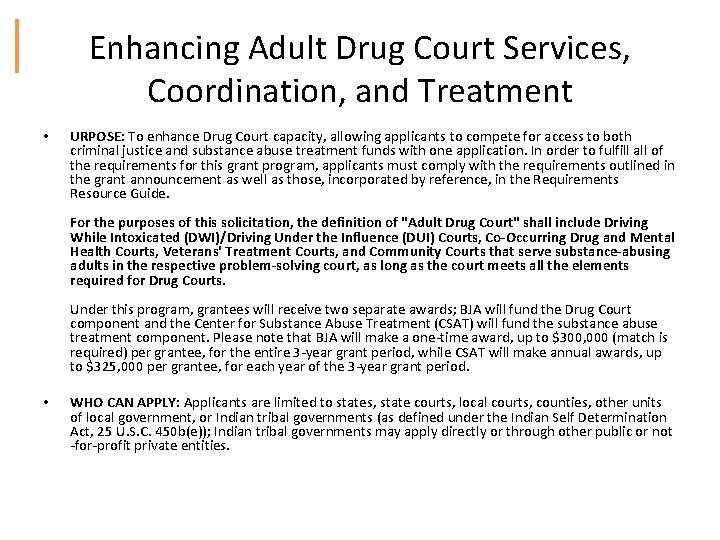 Enhancing Adult Drug Court Services, Coordination, and Treatment • URPOSE: To enhance Drug Court