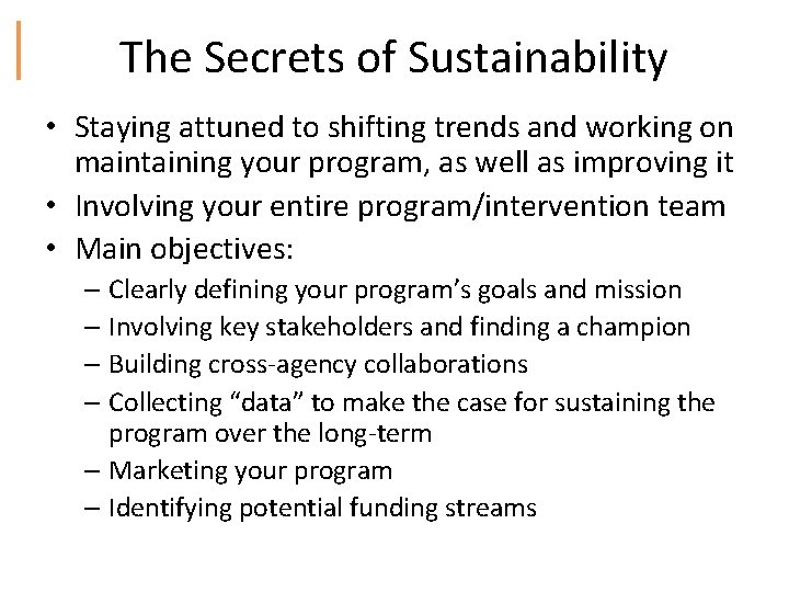 The Secrets of Sustainability • Staying attuned to shifting trends and working on maintaining