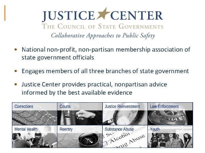  • National non‐profit, non‐partisan membership association of state government officials • Engages members