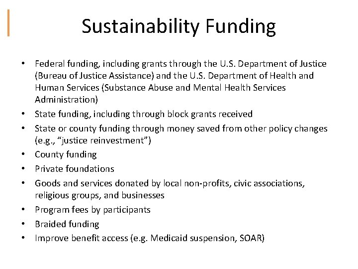 Sustainability Funding • Federal funding, including grants through the U. S. Department of Justice