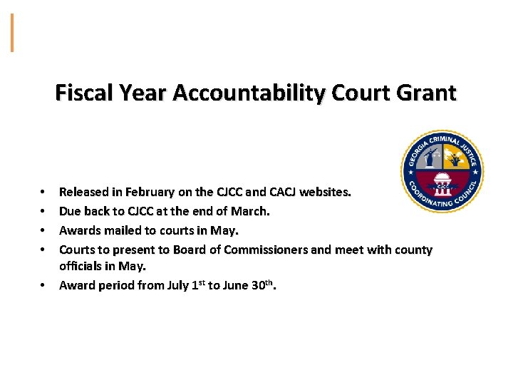 Fiscal Year Accountability Court Grant • • • Released in February on the CJCC