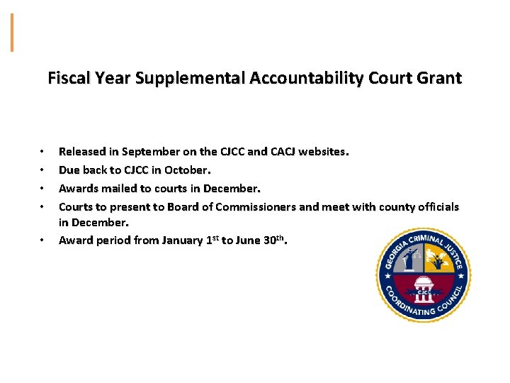 Fiscal Year Supplemental Accountability Court Grant • • • Released in September on the
