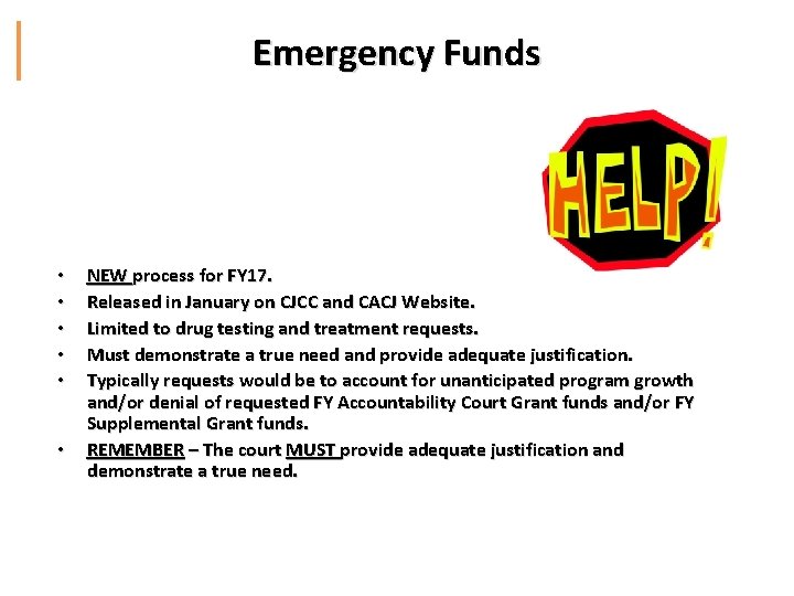 Emergency Funds • • • NEW process for FY 17. Released in January on