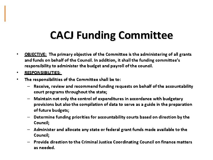 CACJ Funding Committee • • • OBJECTIVE: The primary objective of the Committee is