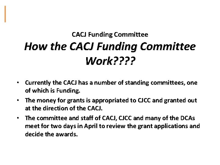 CACJ Funding Committee How the CACJ Funding Committee Work? ? • Currently the CACJ