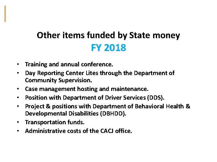 Other items funded by State money FY 2018 • Training and annual conference. •