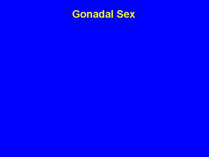 Gonadal Sex 