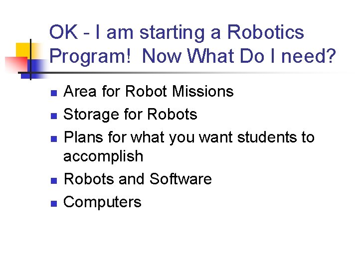 OK - I am starting a Robotics Program! Now What Do I need? n