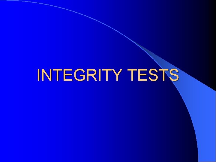 INTEGRITY TESTS 