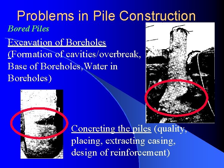 Problems in Pile Construction Bored Piles Excavation of Boreholes (Formation of cavities/overbreak, Base of