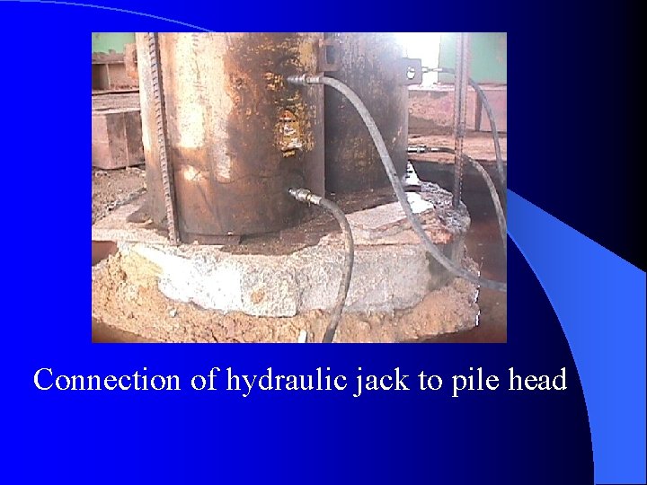 Connection of hydraulic jack to pile head 