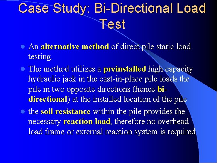 Case Study: Bi-Directional Load Test An alternative method of direct pile static load testing.