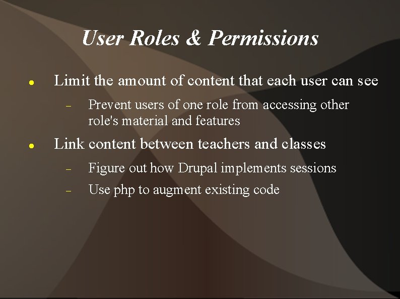 User Roles & Permissions Limit the amount of content that each user can see