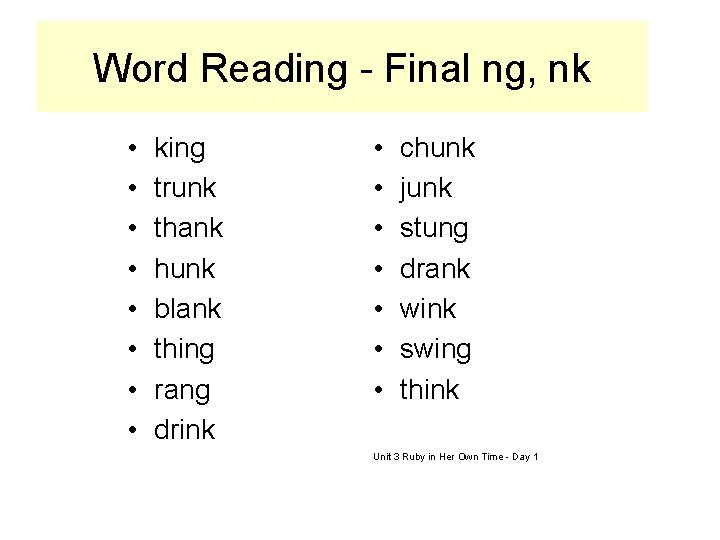 Word Reading - Final ng, nk • • king trunk thank hunk blank thing