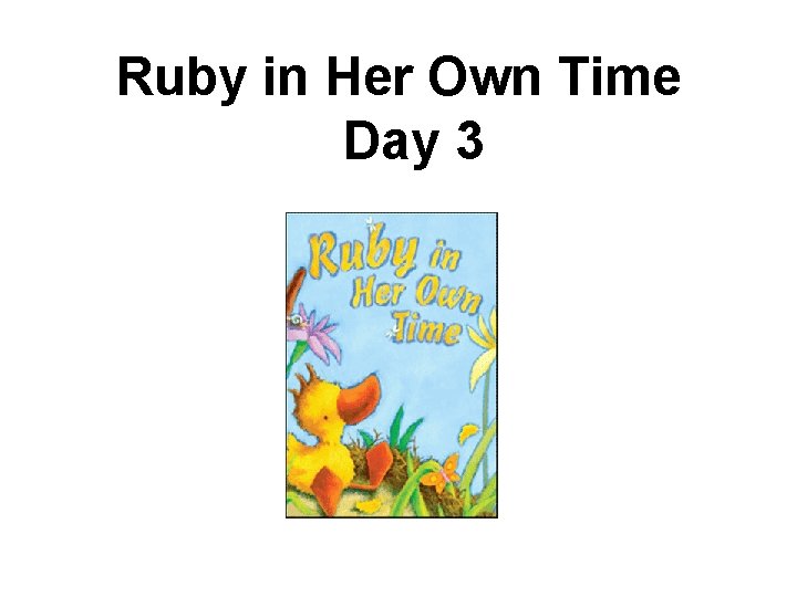 Ruby in Her Own Time Day 3 