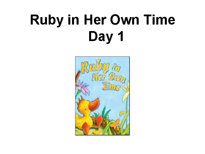 Ruby in Her Own Time Day 1 