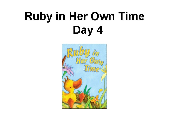 Ruby in Her Own Time Day 4 