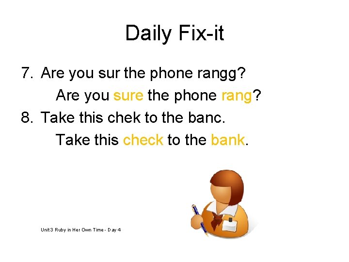 Daily Fix-it 7. Are you sur the phone rangg? Are you sure the phone