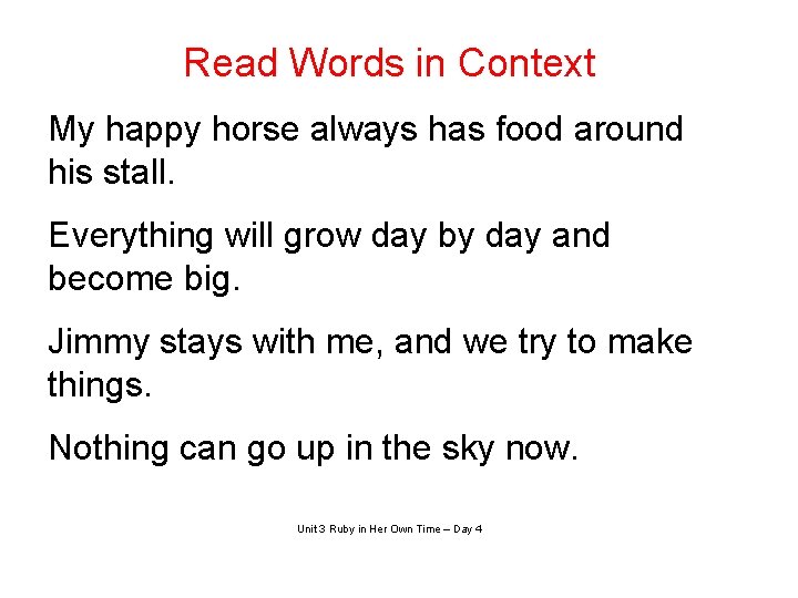 Read Words in Context My happy horse always has food around his stall. Everything