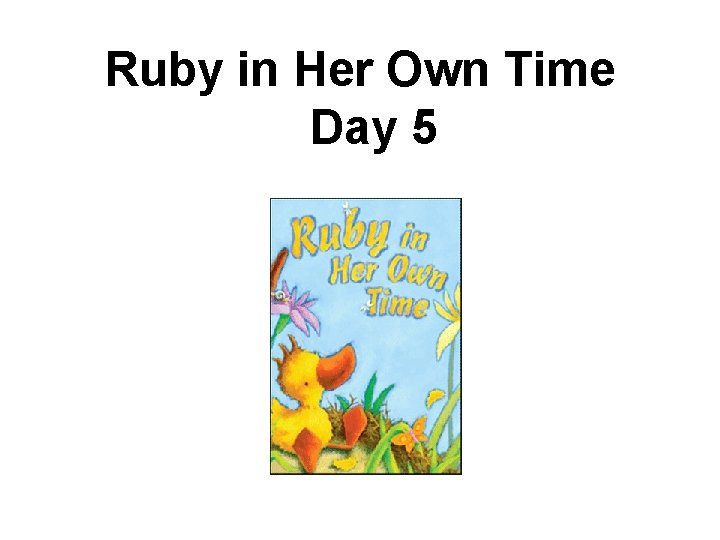 Ruby in Her Own Time Day 5 