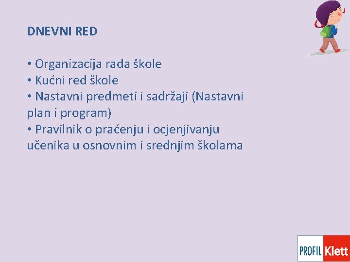 DNEVNI RED • Organizacija rada škole • Kućni red škole • Nastavni predmeti i