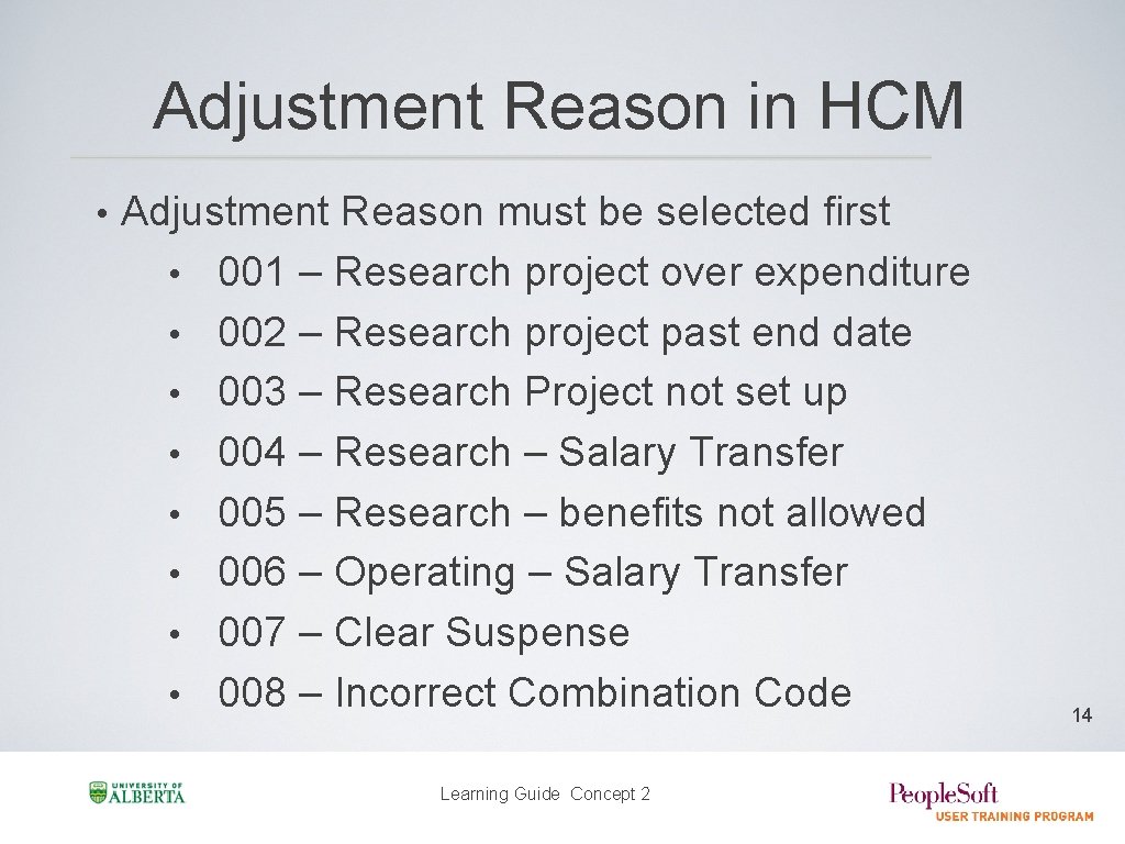 Adjustment Reason in HCM • Adjustment Reason must be selected first • 001 –