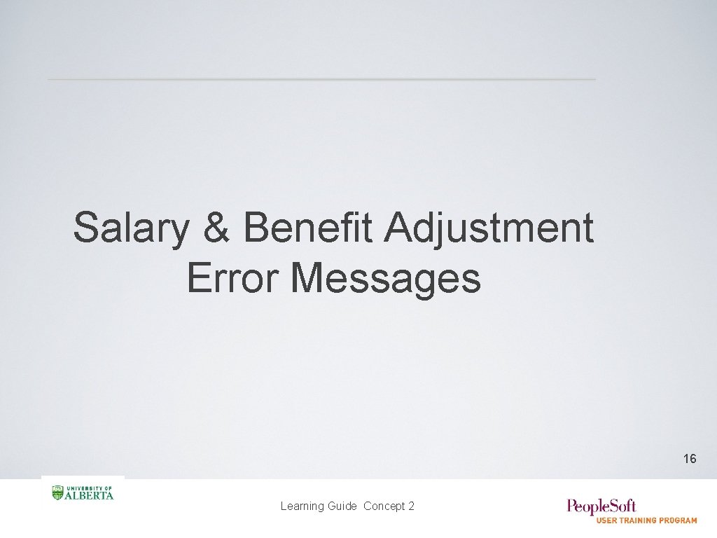 Salary & Benefit Adjustment Error Messages 16 Learning Guide Concept 2 