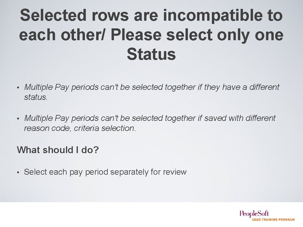 Selected rows are incompatible to each other/ Please select only one Status • Multiple