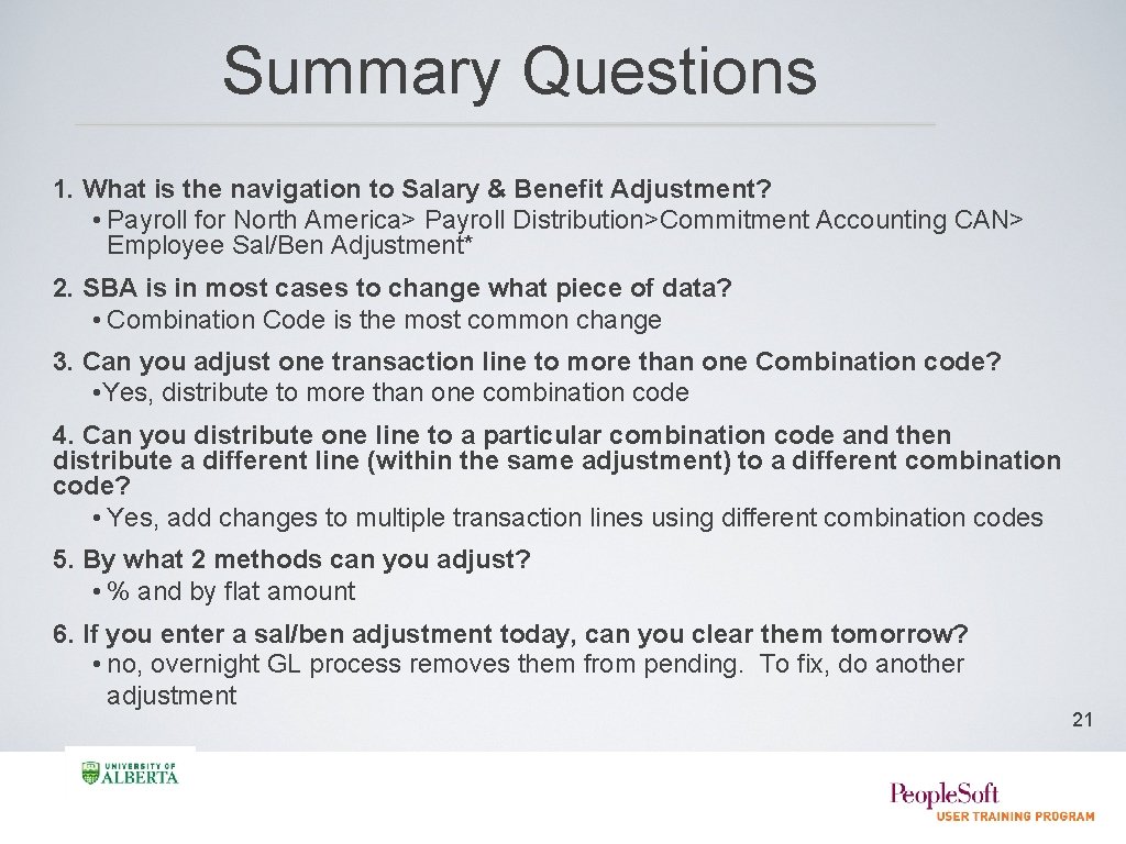 Summary Questions 1. What is the navigation to Salary & Benefit Adjustment? • Payroll