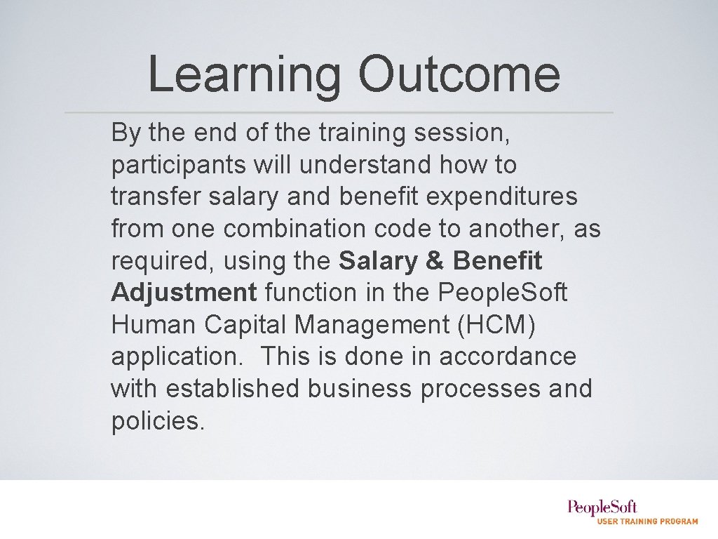 Learning Outcome By the end of the training session, participants will understand how to