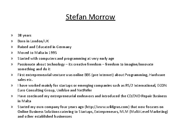 Stefan Morrow » » » » » 38 years Born in London/UK Raised and