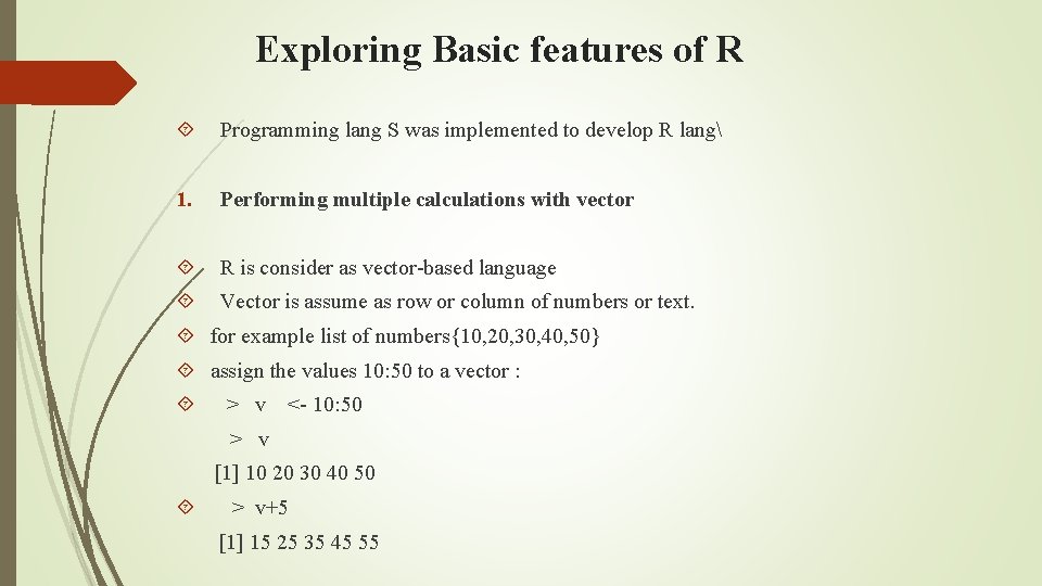 Exploring Basic features of R Programming lang S was implemented to develop R lang