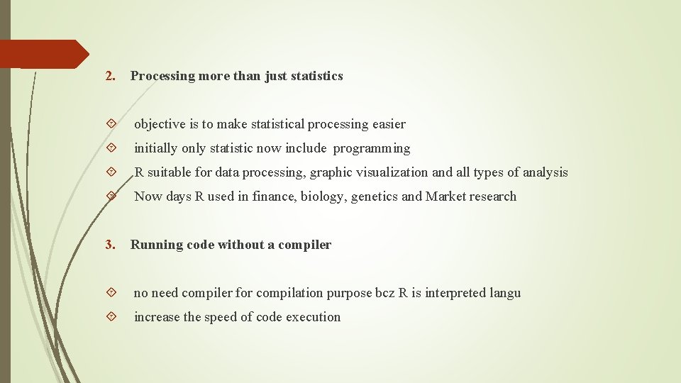 2. Processing more than just statistics objective is to make statistical processing easier initially