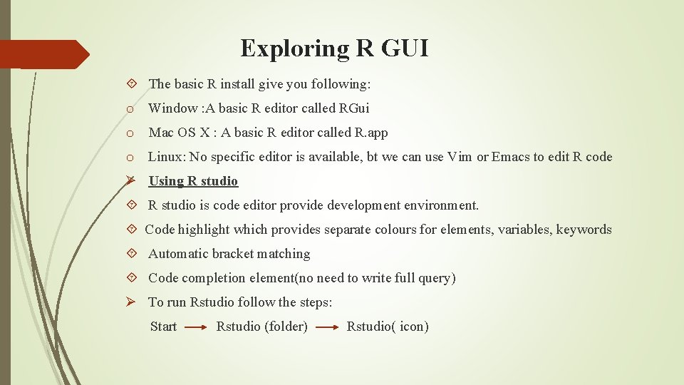 Exploring R GUI The basic R install give you following: o Window : A