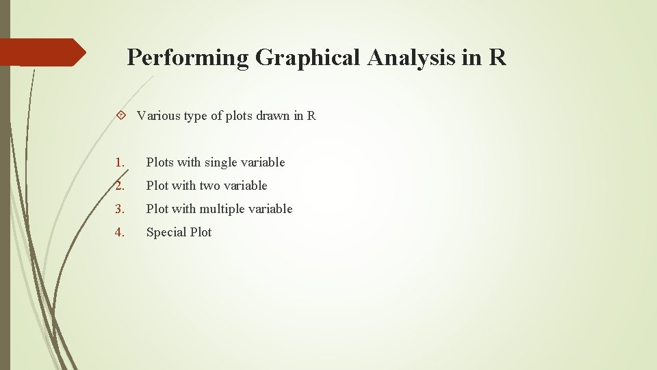 Performing Graphical Analysis in R Various type of plots drawn in R 1. Plots