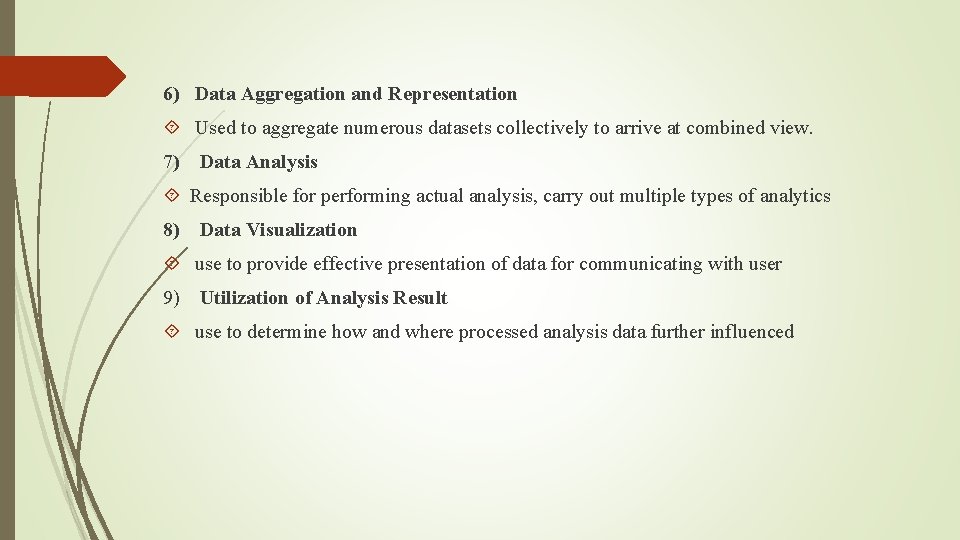 6) Data Aggregation and Representation Used to aggregate numerous datasets collectively to arrive at