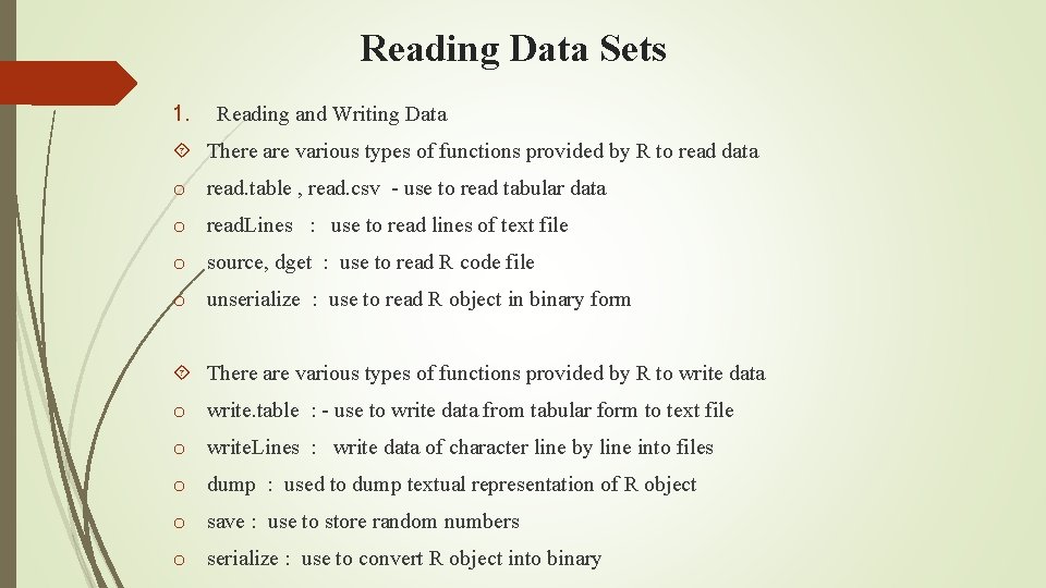 Reading Data Sets 1. Reading and Writing Data There are various types of functions