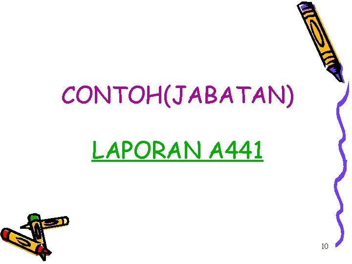 CONTOH(JABATAN) LAPORAN A 441 10 