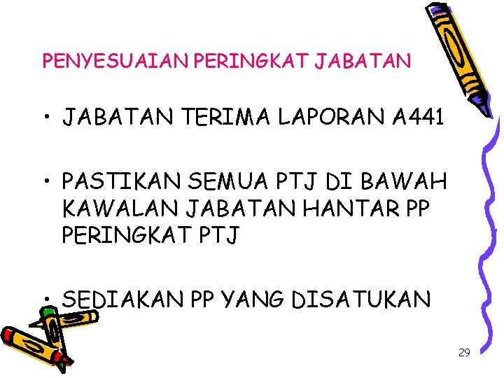 PENYESUAIAN PERINGKAT JABATAN • JABATAN TERIMA LAPORAN A 441 • PASTIKAN SEMUA PTJ DI