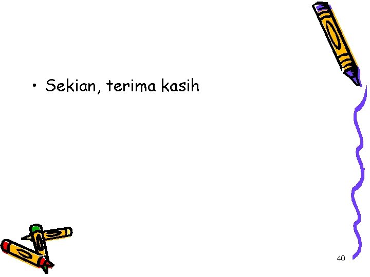  • Sekian, terima kasih 40 