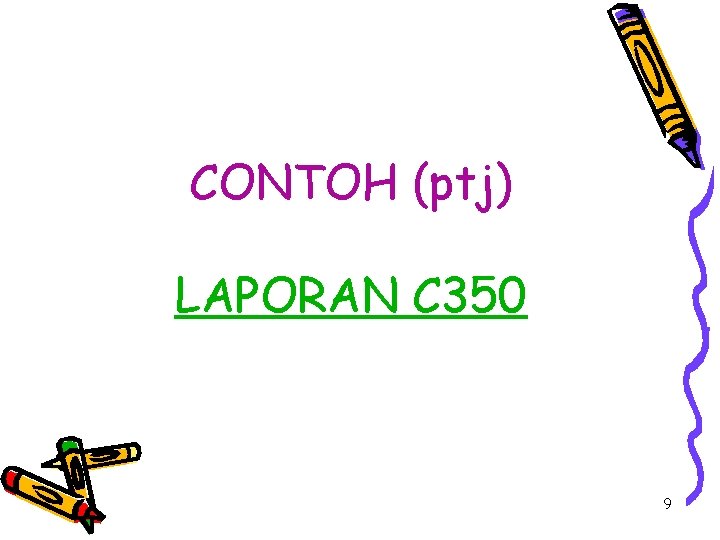 CONTOH (ptj) LAPORAN C 350 9 