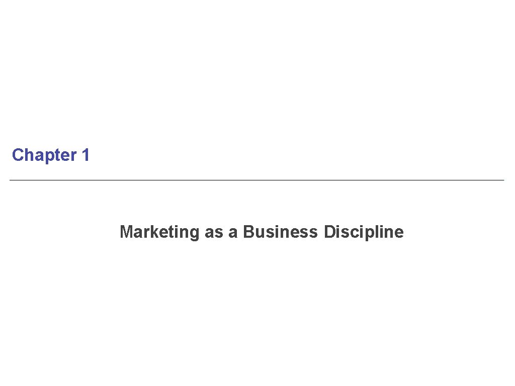 Chapter 1 Marketing as a Business Discipline 