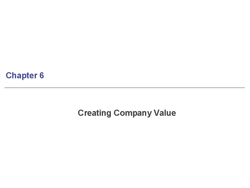 Chapter 6 Creating Company Value 