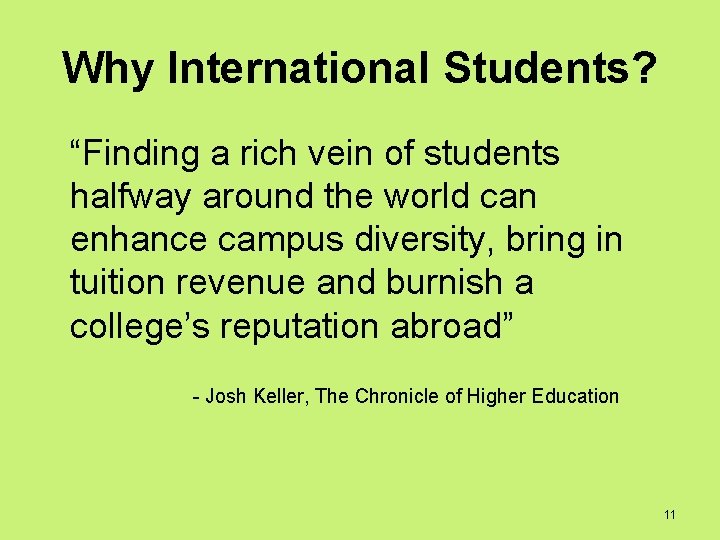 Why International Students? “Finding a rich vein of students halfway around the world can