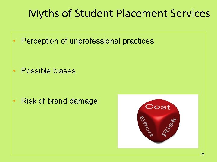 Myths of Student Placement Services • Perception of unprofessional practices • Possible biases •
