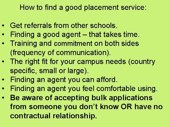 How to find a good placement service: • Get referrals from other schools. •