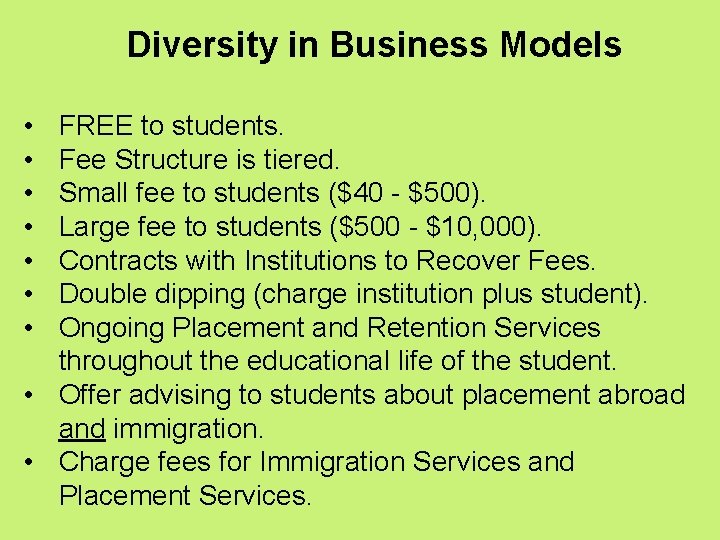 Diversity in Business Models • • FREE to students. Fee Structure is tiered. Small